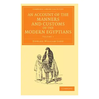 "An Account of the Manners and Customs of the Modern Egyptians: Written in Egypt During the Year