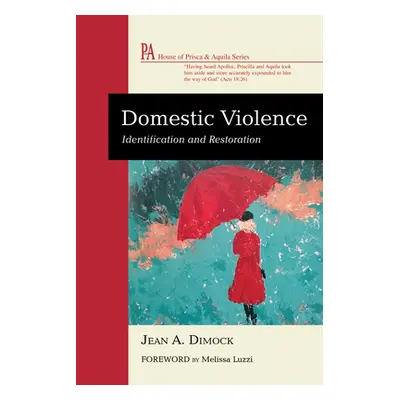 "Domestic Violence: Identification and Restoration" - "" ("Dimock Jean A.")