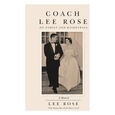 "Coach Lee Rose: On Family and Basketball" - "" ("Rose Lee")