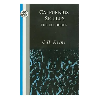 "Calpurnius Siculus: Eclogues" - "" ("Calpurnius Siculus Titus")