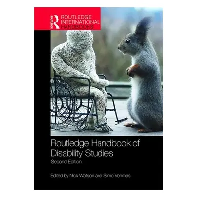 "Routledge Handbook of Disability Studies" - "" ("Watson Nick")