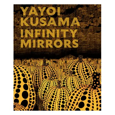 "Yayoi Kusama: Infinity Mirrors" - "" ("Kusama Yayoi")