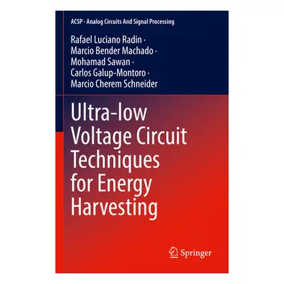 "Ultra-Low Voltage Circuit Techniques for Energy Harvesting" - "" ("Radin Rafael Luciano")