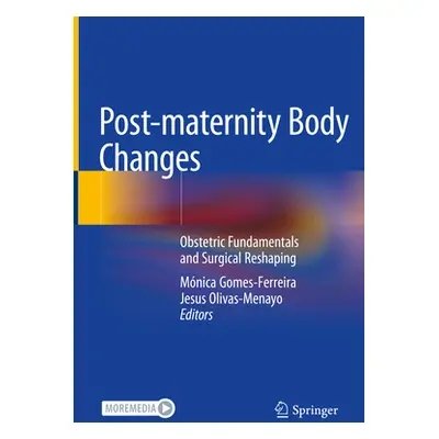 "Post-Maternity Body Changes: Obstetric Fundamentals and Surgical Reshaping" - "" ("Gomes-Ferrei