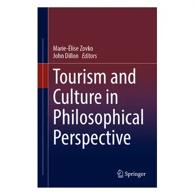 "Tourism and Culture in Philosophical Perspective" - "" ("Zovko Marie-lise")