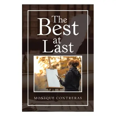 "The Best at Last" - "" ("Contreras Monique")