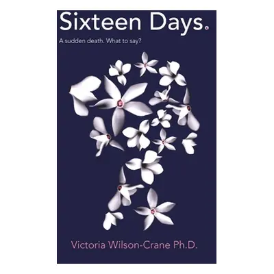 "Sixteen Days" - "" ("Wilson-Crane Victoria")