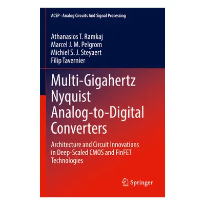 "Multi-Gigahertz Nyquist Analog-To-Digital Converters: Architecture and Circuit Innovations in D