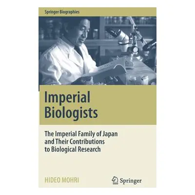 "Imperial Biologists: The Imperial Family of Japan and Their Contributions to Biological Researc