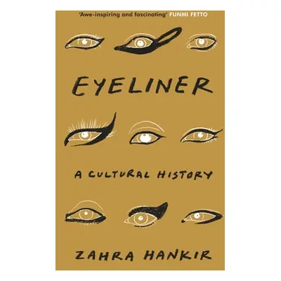 Eyeliner - A Cultural History (Hankir Zahra)