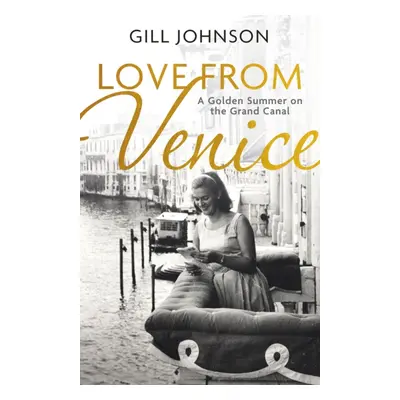 "Love From Venice" - "A golden summer on the Grand Canal" ("Johnson Gill")