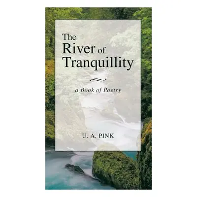 "The River of Tranquillity" - "" ("Pink U. a.")