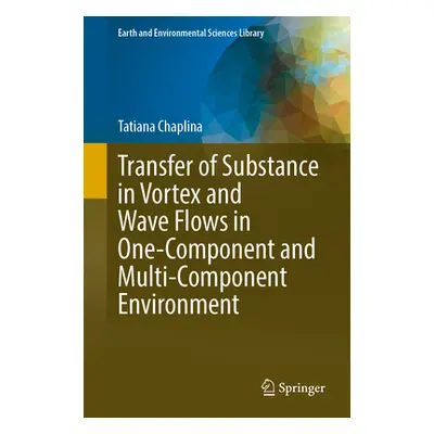 "Transfer of Substance in Vortex and Wave Flows in One-Component and Multi-Component Environment