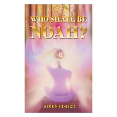 "Who Shall Be Noah?" - "" ("Fisher Simon")