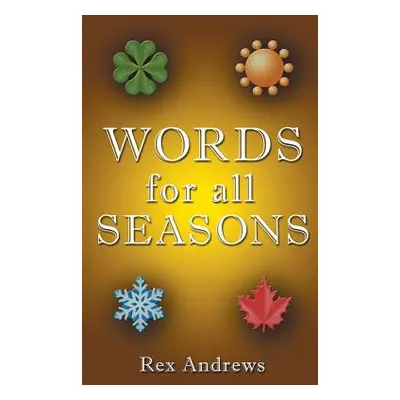 "Words for all Seasons" - "" ("Andrews Rex")