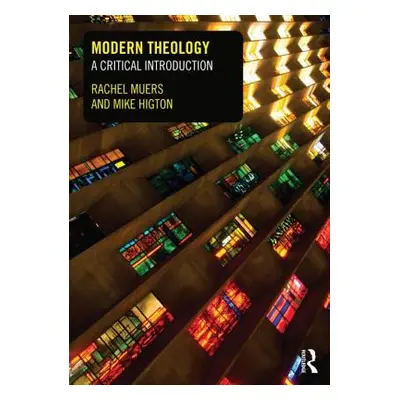 "Modern Theology: A Critical Introduction" - "" ("Muers Rachel")