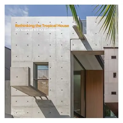 "Rethinking the Tropical House" - "20 Years of RT+Q Architects" ("Jingmei Luo")