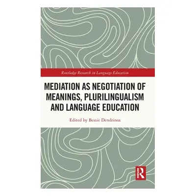 "Mediation as Negotiation of Meanings, Plurilingualism and Language Education" - "" ("Dendrinos 