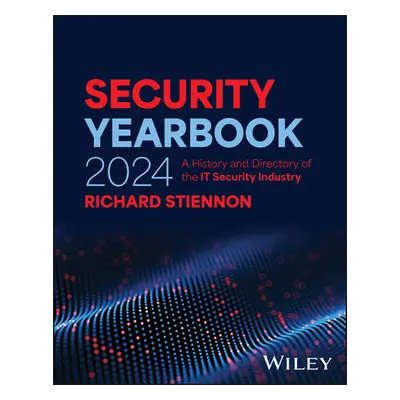 "Security Yearbook 2024: A History and Directory of the It Security Industry" - "" ("Stiennon Ri