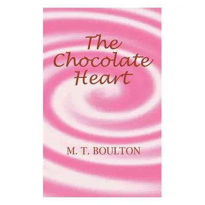 "The Chocolate Heart" - "" ("Boulton M. T.")