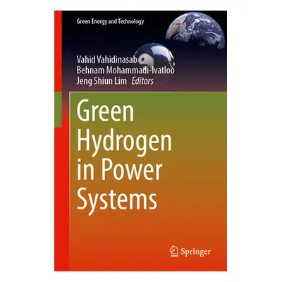 "Green Hydrogen in Power Systems" - "" ("Vahidinasab Vahid")