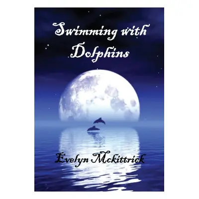 "Swimming with Dolphins" - "" ("McKittrick Evelyn")