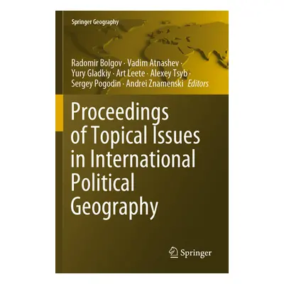 "Proceedings of Topical Issues in International Political Geography" - "" ("Bolgov Radomir")