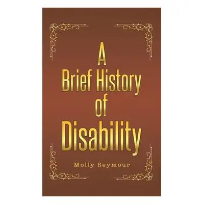 "A Brief History of Disability" - "" ("Seymour Molly")