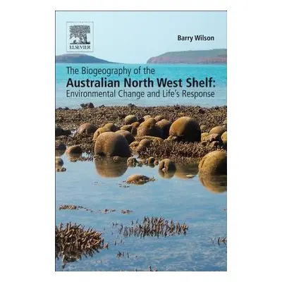 "The Biogeography of the Australian North West Shelf: Environmental Change and Life's Response" 