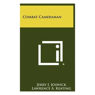 "Combat Cameraman" - "" ("Joswick Jerry J.")