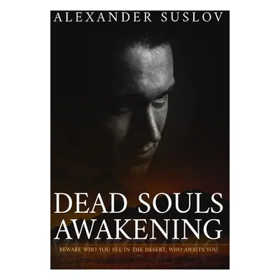 "Dead Souls Awakening" - "" ("Suslov Alexander")