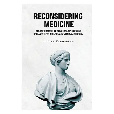 "Reconsidering Medicine" - "" ("Karhausen Lucien")