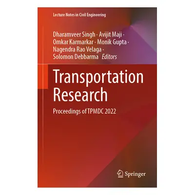 "Transportation Research: Proceedings of Tpmdc 2022" - "" ("Singh Dharamveer")