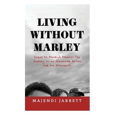 "Living Without Marley: Sequel to Marley's Memoir" - "" ("Jarrett Majendi")