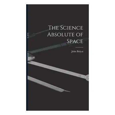 "The Science Absolute of Space" - "" ("Bolyai John")