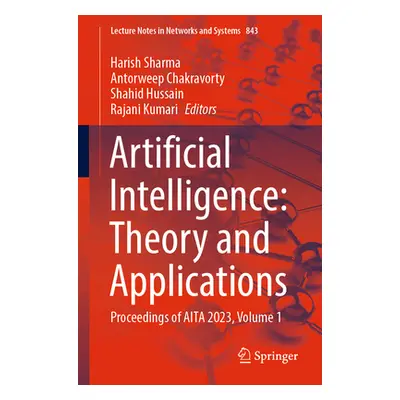 "Artificial Intelligence: Theory and Applications: Proceedings of AITA 2023, Volume 1" - "" ("Sh