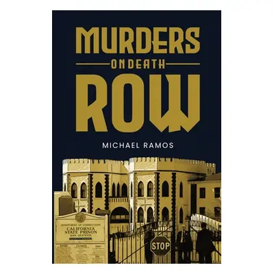 "Murders on Death Row" - "" ("Ramos Michael")