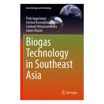 "Biogas Technology in Southeast Asia" - "" ("Aggarangsi Pruk")