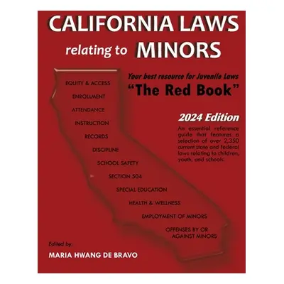 "California Laws Relating to Minors The Red Book" 2024 Edition"" - "" ("Hwang de Bravo Maria")