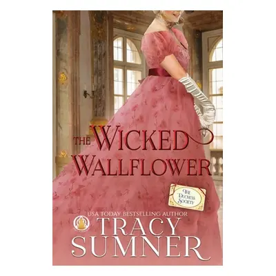 "The Wicked Wallflower" - "" ("Sumner Tracy")