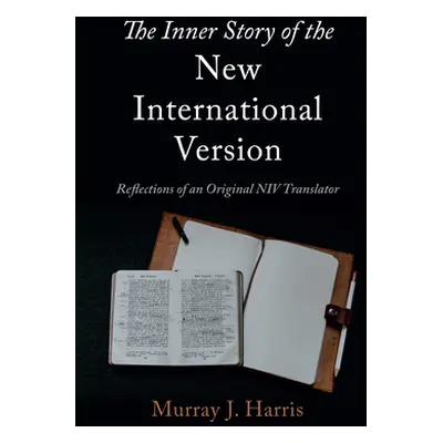 "The Inner Story of the New International Version" - "" ("Harris Murray J.")