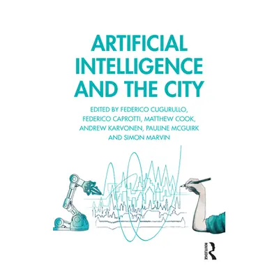 "Artificial Intelligence and the City: Urbanistic Perspectives on AI" - "" ("Cugurullo Federico"