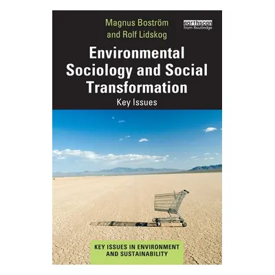 "Environmental Sociology and Social Transformation: Key Issues" - "" ("Bostrm Magnus")