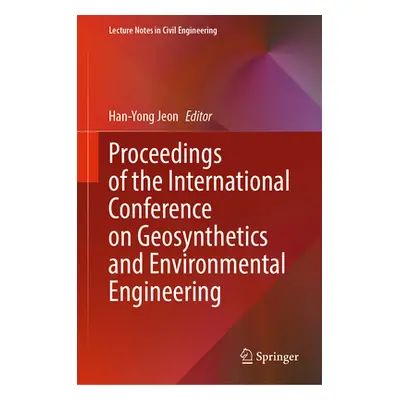 "Proceedings of the International Conference on Geosynthetics and Environmental Engineering" - "