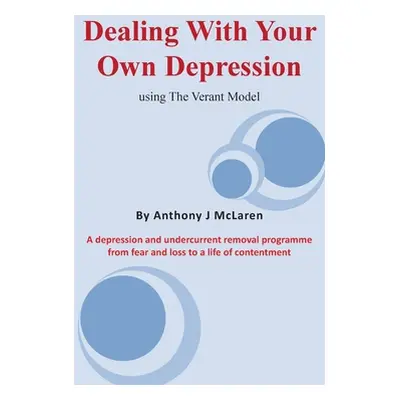 "Dealing with Your Own Depression: Using the Verant Mode: A depression and undercurrent removal 