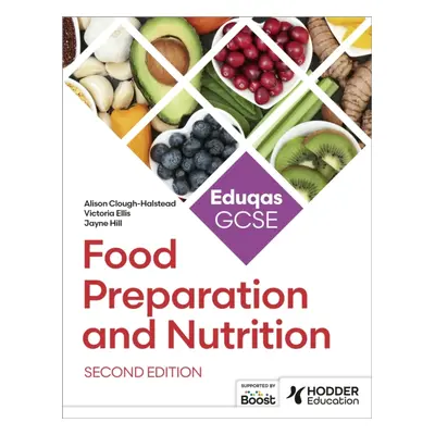 "Eduqas GCSE Food Preparation and Nutrition Second Edition" - "" ("Clough-Halstead Alison")