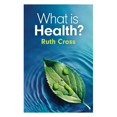 "What Is Health?" - "" ("Cross Ruth")