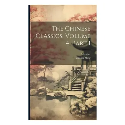 "The Chinese Classics, Volume 4, part 1" - "" ("Mencius")