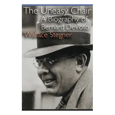 "The Uneasy Chair: A Biography of Bernard DeVoto" - "" ("Stegner Wallace")