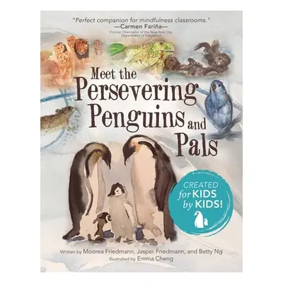 "Meet the Persevering Penguins and Pals" - "" ("Friedmann Moorea")